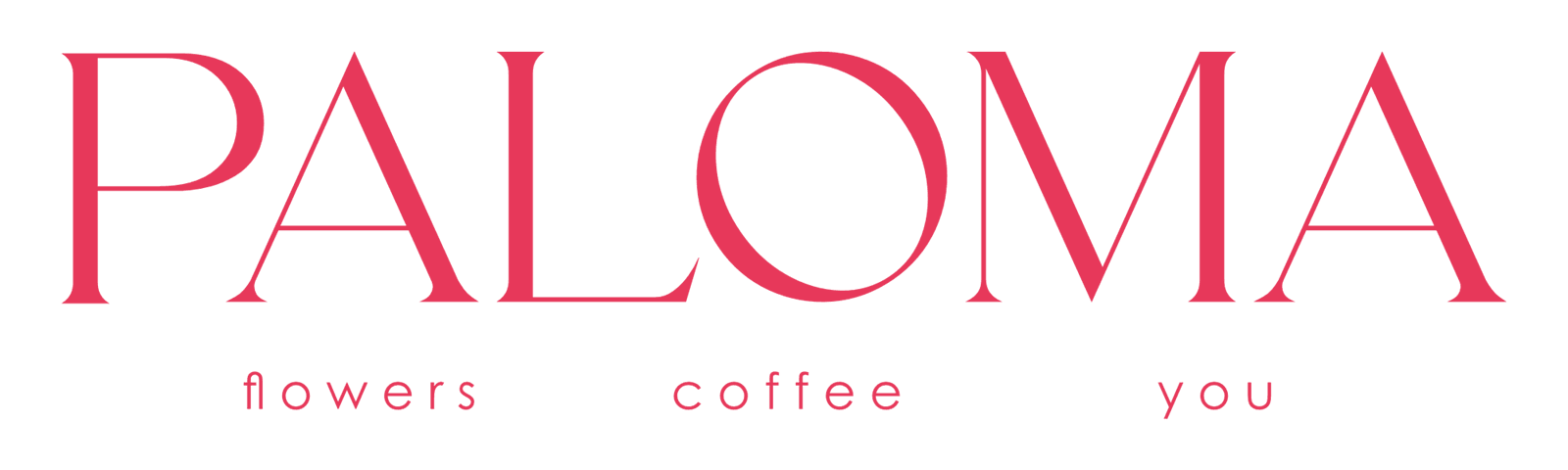 PALOMA — flowers · coffee · you